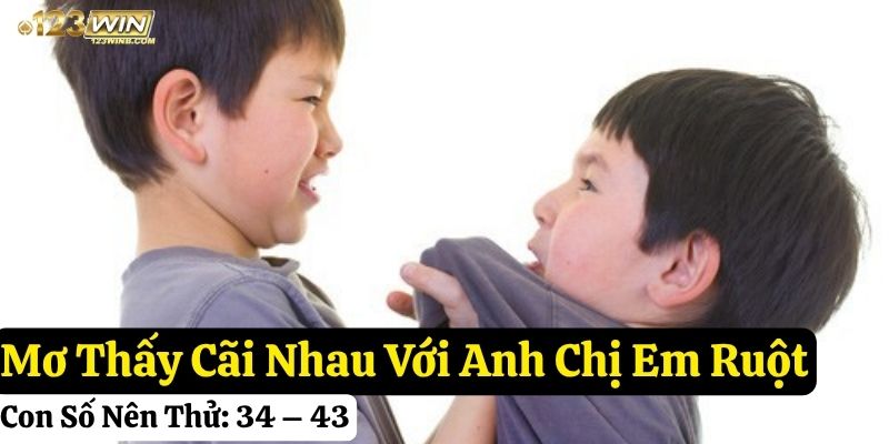 123win nằm mơ thấy cãi nhau người thân