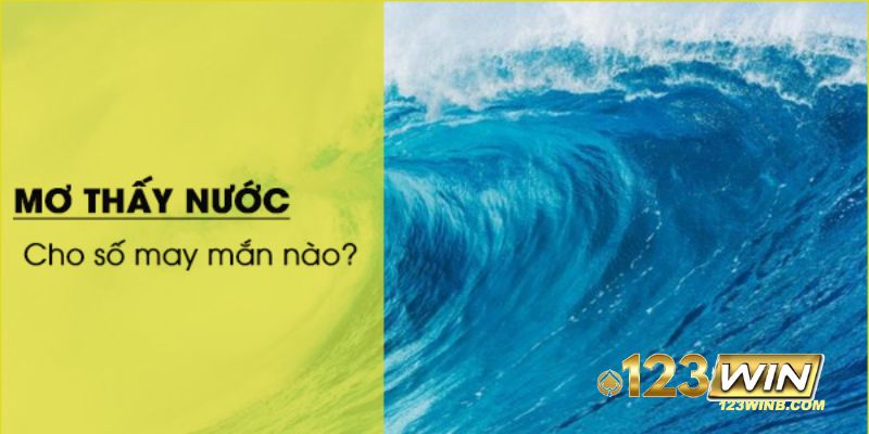 nằm mơ thấy nước 123win