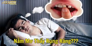 nằm mơ thấy rụng răng 123win