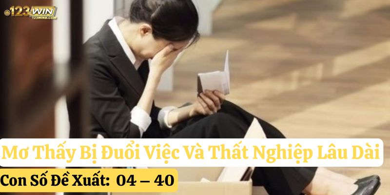 mơ thấy bị đuổi việc 123win
