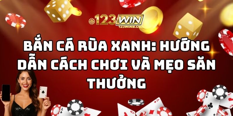 bắn cá rùa xanh 123win thumb