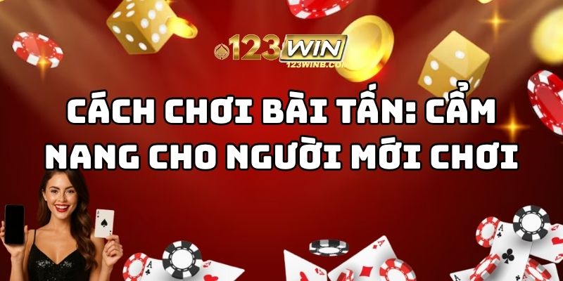 cách chơi bài tấn 123win thumb