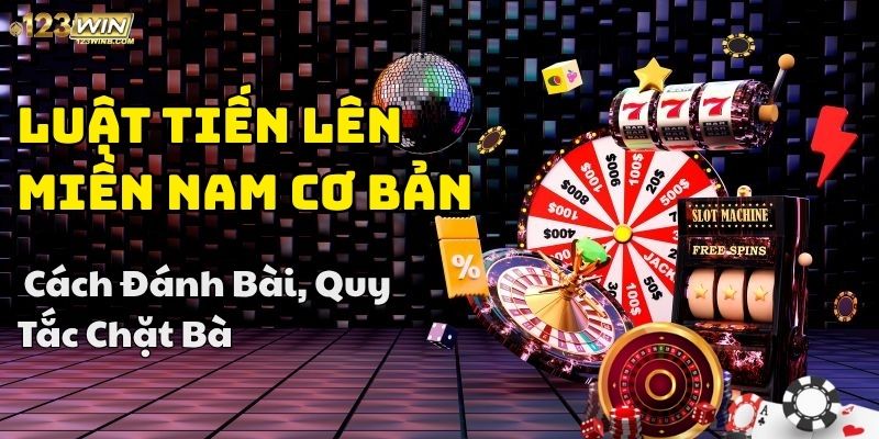 luật tiến lên miền nam cơ bản