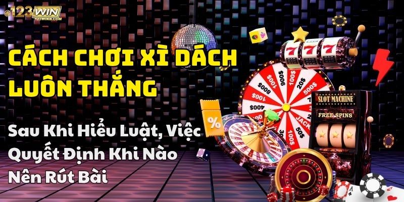 mẹo chơi xì dách luôn thắng