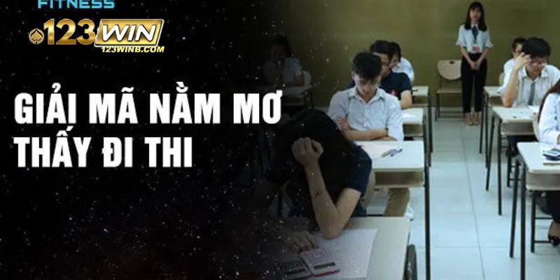 mơ thấy đi thi 123win thumb