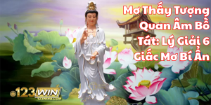 mơ thấy tượng Quan Âm Bồ Tát 123win thumb