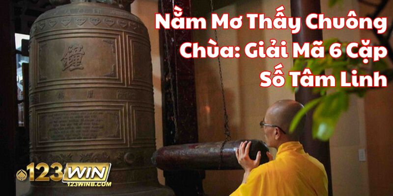 nằm mơ thấy chuông chùa 123win thumb