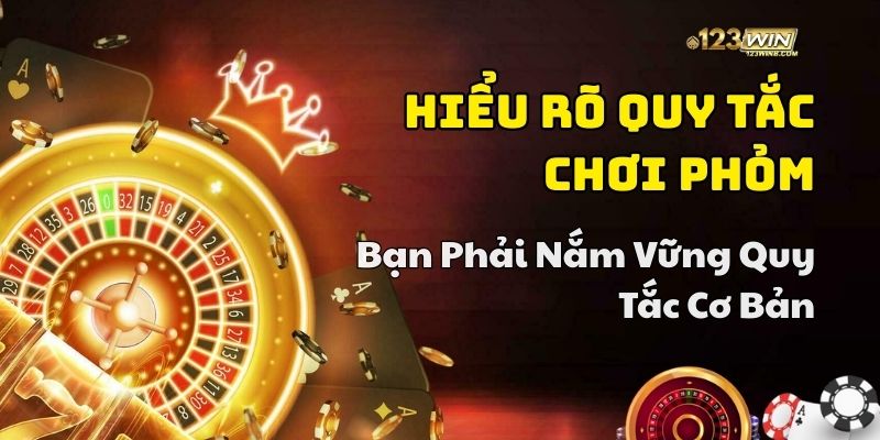 kinh nghiệm chơi bài phỏm hay