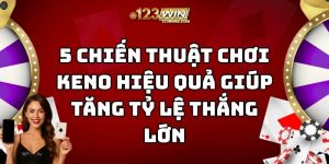 chiến thuật chơi keno hiệu quả 123win thumb