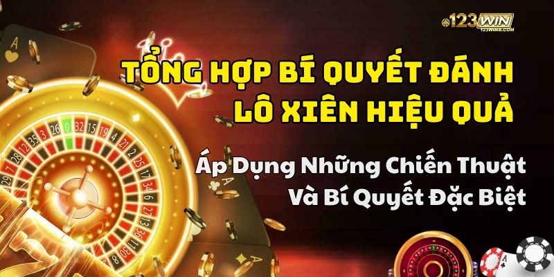 các bí quyết đánh lô xiên