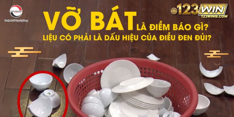 làm vỡ bát 123win thumb