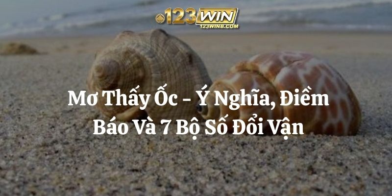 mơ thấy ốc 123win thumb