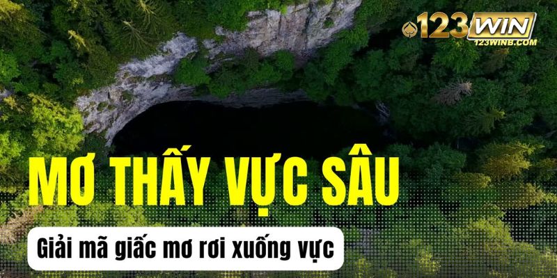 mơ thấy vực thẳm 123win thumb