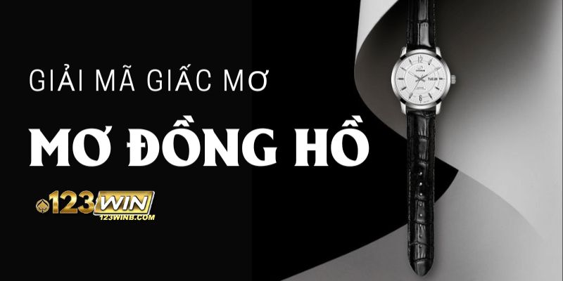 nằm mơ thấy đồng hồ 123win thumb
